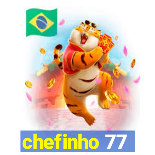 chefinho 77